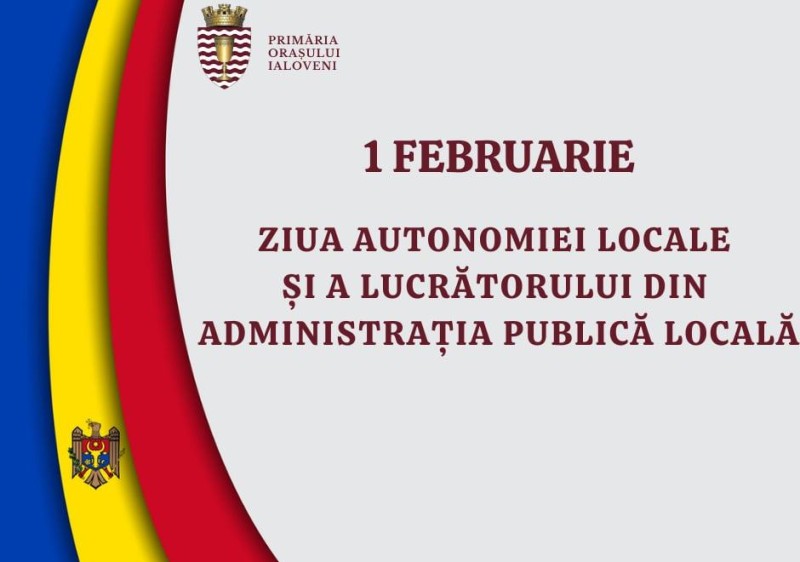 1 februarie -Ziua Autonomiei Locale